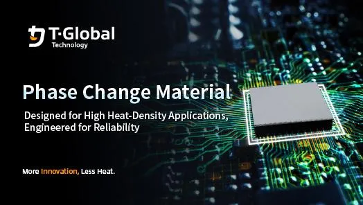 Next-Gen Phase Change Material TG-PCM095 : Delivering Exceptional Thermal Performance for High-Heat Density Devices